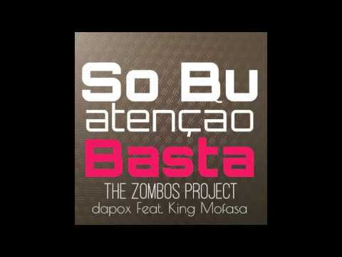 Dapox Feat. King Mofasa - SO BU ATENCAO BASTA  - THE ZOMBOS PROJECT