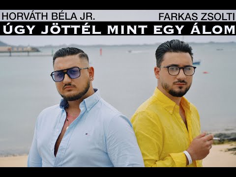 Farkas Zsolti & Horváth Béla Jr. - Úgy jöttél mint egy álom (OFFICIAL MUSIC VIDEO)