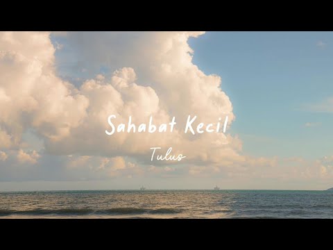 Sahabat Kecil-Tulus | Official Lyrics Indonesia