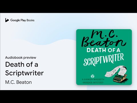 Death of a Scriptwriter by M.C. Beaton · Audiobook preview