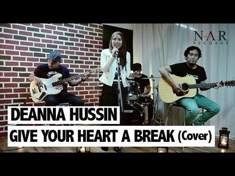 Deanna Hussin - Give Your Heart a Break (Cover)