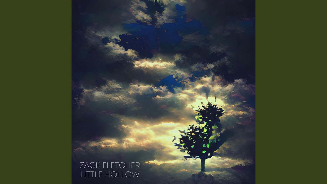 Zack Fletcher - Little Hollow