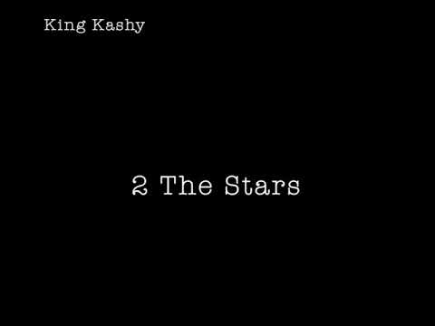 @therealkingkashy - 2 The Stars (prod. @tnfdemon) (official audio)