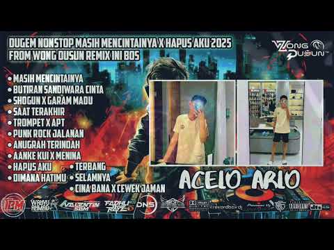DUGEM DJ MASIH MENCINTAINYA X HAPUS AKU NONSTOP HARDMIX SPECIAL REQUEST ACELO ARIO 2025