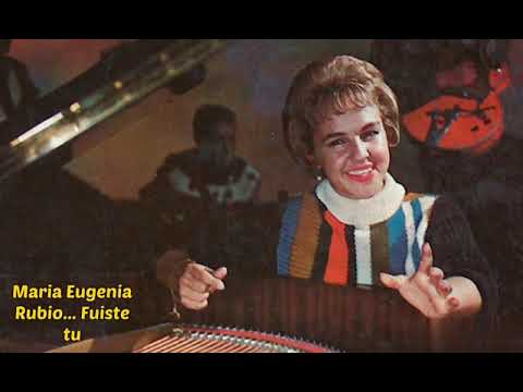 Maria Eugenia Rubio...Fuiste tu