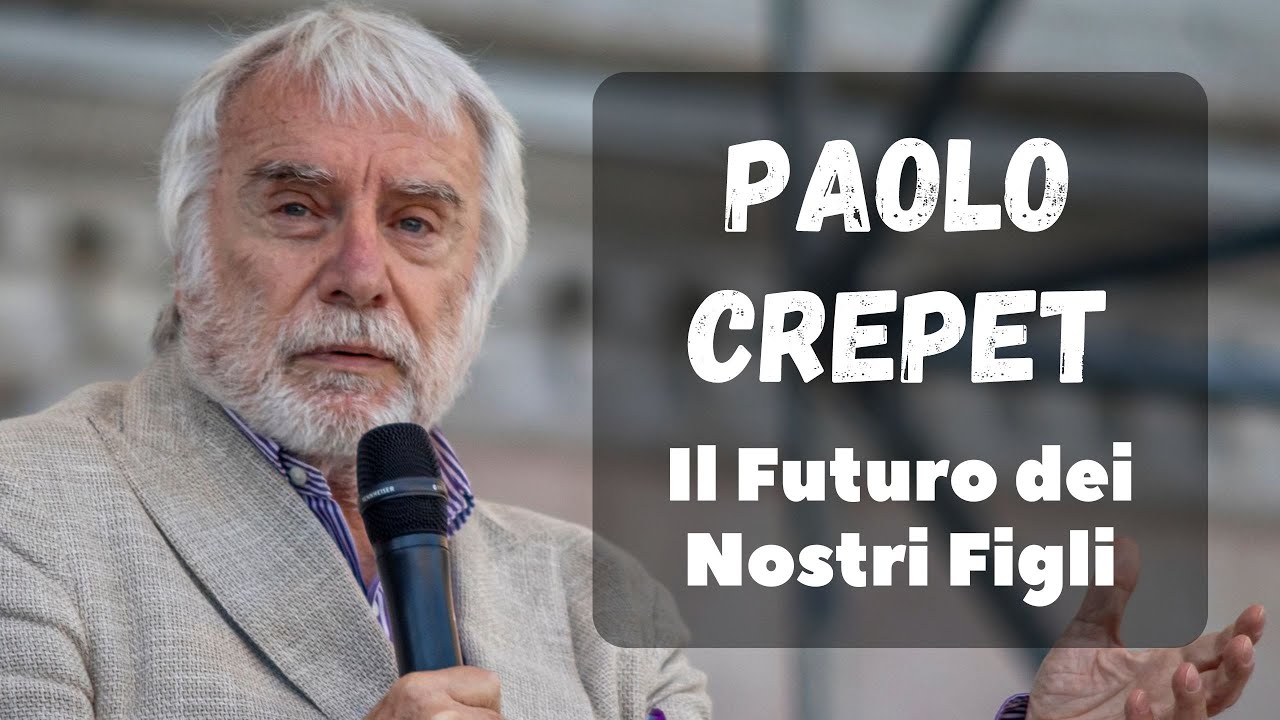 PAOLO CREPET - IL FUTURO DEI NOSTRI FIGLI