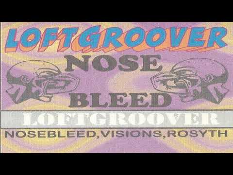 Dj Loftgroover @Nosebleed Visions