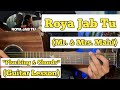 Roya Jab Tu - Mr. & Mrs. Mahi | Guitar Lesson | Plucking & Chords | (Vishal Mishra)