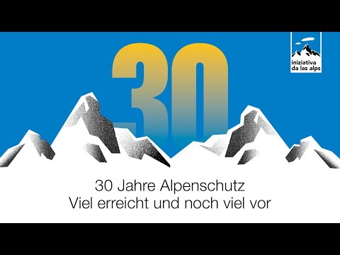 30 Jahre Alpenschutz: Viel erreicht und noch viel vor