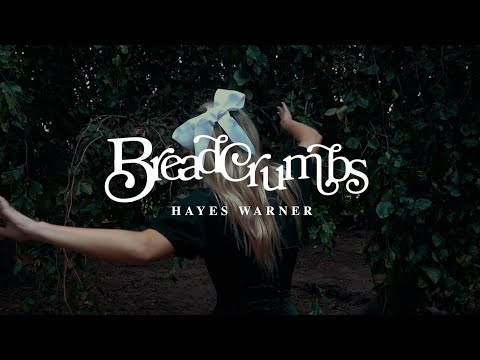 Hayes Warner - Breadcrumbs (Official Video)