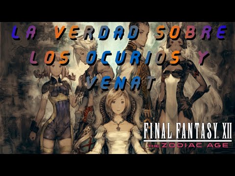 FINAL FANTASY XII THE ZODIAC AGE PARTE 43 GUIA COMPLETA PS4 LA VERDAD SOBRE LOS OCURIOS Y VENAT