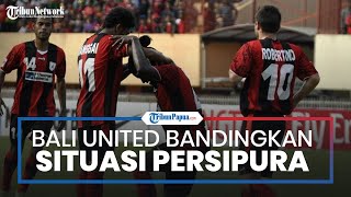 Jadi Wakil Indonesia di Piala AFC 2021, Bali United Bandingkan Situasinya dengan Persipura Jayapura