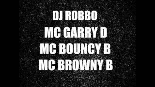 MC GARRY D, MC BOUNCY B, MC BROWNY B AND DJ ROBBO [PART 2]