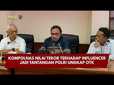 PRESISI UPDATE: KOMPOLNAS NILAI TEROR TERHADAP INFLUENCER JADI TANTANGAN POLRI UNGKAP OTK 05/01/26 (16.15)