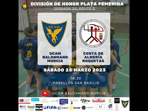DHPF | GRUPO D | JORNADA 24 | UCAM BALONMANO MURCIA - COSTA DE ALMERÍA ROQUETAS