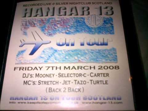 HANGAR 13 TOUR -  DJ MOONEY & SELECTOR C -  MC STRETCH & TAZO 07 03 08