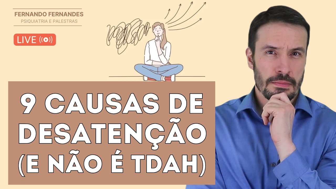 EVITE 9 CAUSAS DE DESATENÇÃO (QUE NÃO SÃO TDAH) | Psiquiatra Fernando Fernandes