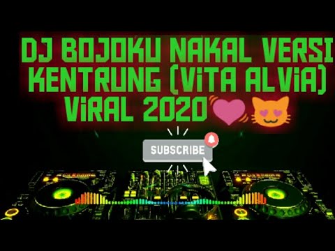 DJ BOJOKU NAKAL VERSI KENTRUNG (vita alvia) viral 2020💓😻