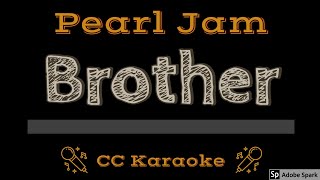 Pearl Jam • Brother (CC) [Karaoke Instrumental Lyrics]