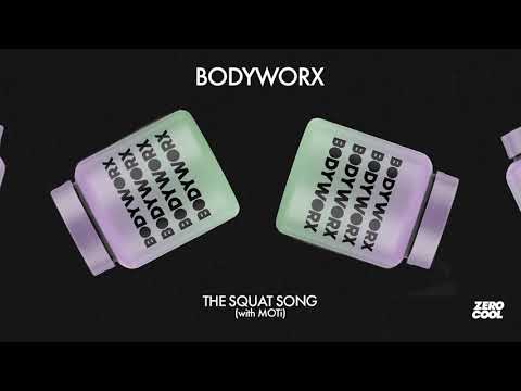 BODYWORX - The Squat Song (with MOTi)