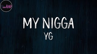 YG - My Nigga (Lyrics)