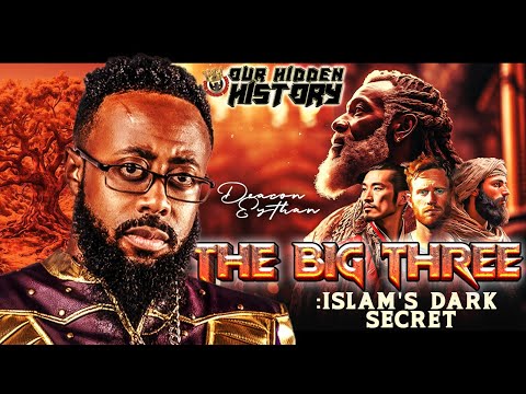 OUR HIDDEN HISTORY | THE BIG THREE: ISLAM'S DARK SECRETS