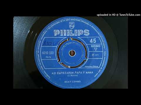 The Beat Combo - Asi Empezaron Papa Y Mama (Philips) 1971