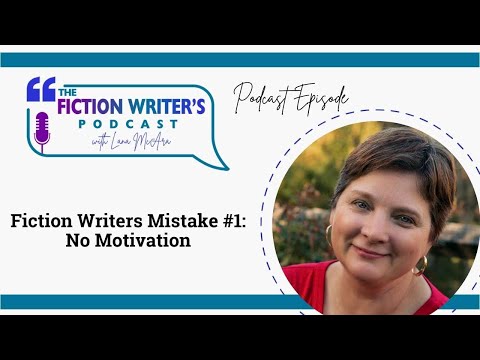 Fiction Writers Mistake #1: No Motivation