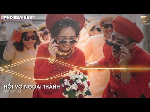 Hỏi Vợ Ngoại Thành Remix, Sẽ Có Một Ngày Nơi Ngoại Thành Remix - Nhạc Remix TikTok Hot Nhất Hiện Nay