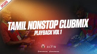 Download lagu Tamil Nonstop Clubmix | Playback Vol 1 | Dj Alvin mp3