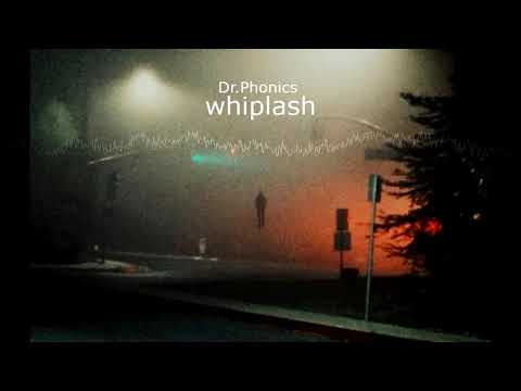 Dr Phonics - whiplash