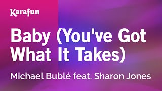 Baby (You&#39;ve Got What It Takes) - Michael Bublé feat. Sharon Jones | Karaoke Version | KaraFun