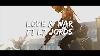 Love &amp; War (ft L7 Jords) [Scrap]