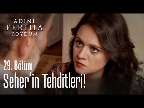 Seher Feyyaz öyle bir tehdit etti ki... - Adını Feriha Koydum 29. Bölüm