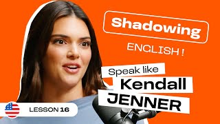 Shadowing English with Kendall JENNER | American English accent (lesson #16)