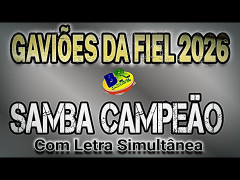 𝗚𝗔𝗩𝗜Õ𝗘𝗦 𝗗𝗔 𝗙𝗜𝗘𝗟 𝟮𝟬𝟮𝟲 | Samba CAMPEÃO (Com Letra Simultânea)