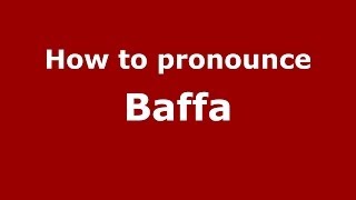 How to pronounce Baffa