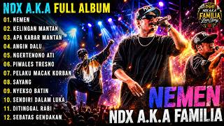 Download lagu NDX AKA FAMILIA FULL ALBUM TERBARU || NEMEN - KELINGAN MANTAN - APA KABAR MANTAN || FAMILIA mp3