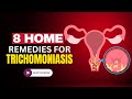8 Home Remedies For Trichomoniasis