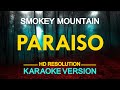 PARAISO - Smokey Mountain (KARAOKE Version)