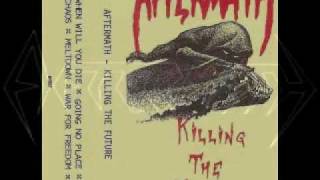 AFTERMATH (Chicago)- When Will You Die