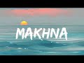 Tanishk Bagchi, Yaseer Desai & Asees Kaur - Makhna (Lyrics Video)| Sushant Singh Rajput, Jacqueline.