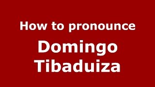 How to pronounce Domingo Tibaduiza