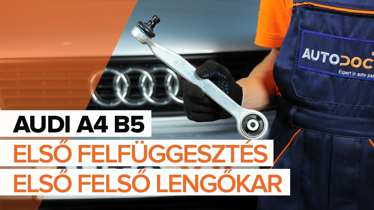 Elülső felső felfüggesztő kar-csere Audi A4 B5 Avant gépkocsin – Útmutató