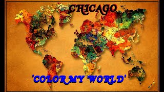 HQ FLAC  CHICAGO  - COLOR MY WORLD  Best Version  SUPER ENHANCED AUDIO &amp; LYRICS REMASTERED