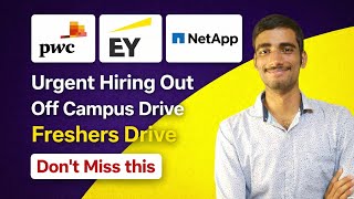 PwC | EY | NetApp Off Campus Drive 2026 🔥 Freshers Hiring | Apply Now