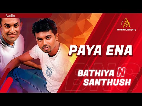 Paya Ena | Bathiya & Santhush | Official Audio | Sinhala Songs | Sinhala Sindu | 🇱🇰