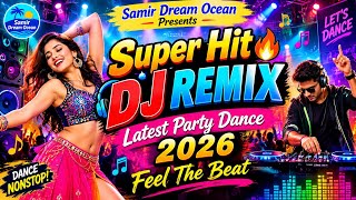 Download lagu Super Hit DJ Remix 🔥 | Latest Party Dance 2026 | Feel The Beat | Samir Dream Ocean mp3