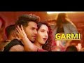 Garmi Song Street Dancer 3D Varun D Nora F Shraddha K Badshah Neha K Remo D Z Series