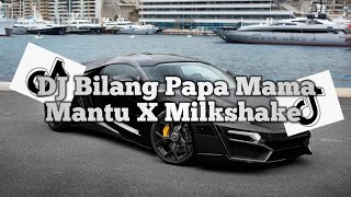 Download lagu DJ Bilang Papa Mama Mantu X Milkshake mp3 Download lagu DJ Bilang Papa Mama Mantu X Milkshake mp3